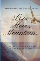 Love Moves Mountains | Testimonies Of The Goodness Of God | Mundangepfupfu
