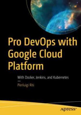 Pro DevOps with Google Cloud - Paperback, by Riti Pierluigi - Very Good