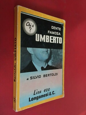 SILVIO BERTOLDI - UMBERTO - GENTE FAMOSA/2 LONGANESI (1966) Libro