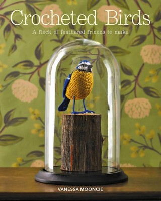 Crocheted Birds | A Flock of Feathered Friends to Make | Vanessa Mooncie | Buch