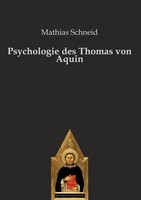 Psychologie Des Thomas Von Aquin Mathias Schneid