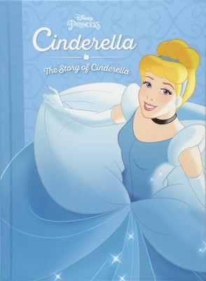 Cinderella: The Story of Cinderella - hardcover Disney Book Group