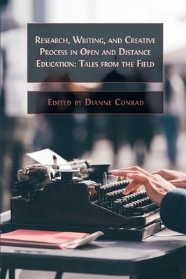 Research, Writing, and Creative Process in Open and Distance Education | Conrad