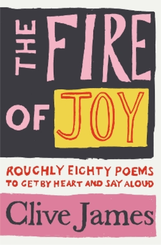 Clive James The Fire of Joy (Tascabile)
