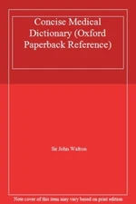 Concise Medical Dictionary (Oxford Paperback Reference) By Sir J