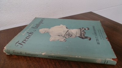 			How To Know French Antiques, Ruth T Costantino, Clarkson N Potter		