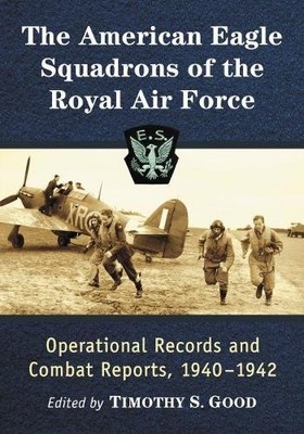 The American Eagle Squadrons of the Royal Air Force - 9781476679549