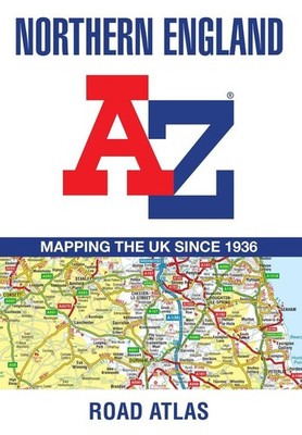 Northern England A-Z Road Atlas: Navigate Your Way Around Northern England with