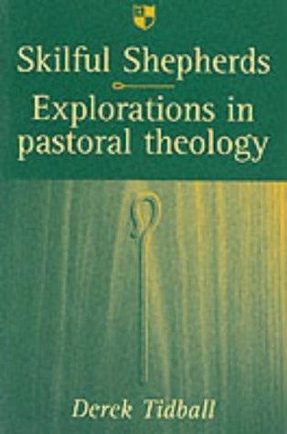 Skilful shepherds: Explorations in Pastoral Theology - Tidball, Rev Dr Derek