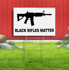 Black Rifles Matter White Black YARD SIGN  W/ STAKES