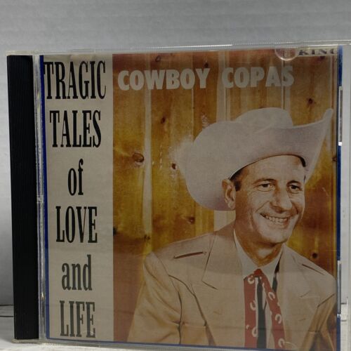 Cowboy Copas CD Tragic Tales of Love & Life King Label PREOWNED