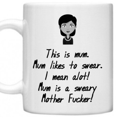 Mum Is A Sweary Mother F*cker Swearing Rude Mothers Mom Novelty