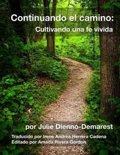 Continuando el camino: Cultivando una fe vivida by Julie Dienno-Demarest (Spanis