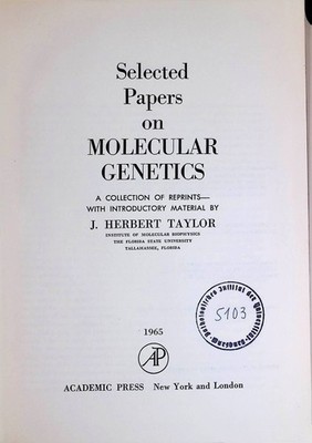 Selected Papers on Molecular Genetics: A Collection of Reprints Taylor, J. Herbe