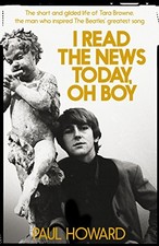 I Read the News Today, Oh Boy: The sho..., Howard, Paul