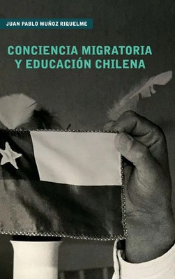 Conciencia Migratoria y Educación Chilena | Juan Pablo Muñoz Riquelme | Buch