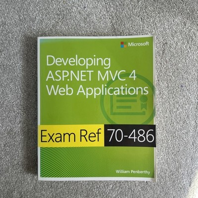Exam Ref Ser.: Developing ASP.NET MVC 4 Web Applications : Exam Ref 70-486 by 