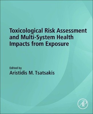 Toxicological Risk Assessment and Multi-System Health Impacts... - 9780323852159