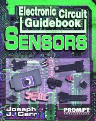 Electronic Circuit Guidebook, Vol 1: Sensors by Joseph Carr