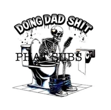 Sublimation Print Doing Dad Stuff Ready to Press Heat Transfer