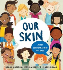 Our Skin: A First Conversation About Race by Megan Madison (English) Hardcover B
