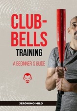 Jeronimo Milo Clubbell Training Guide for Beginners (Tascabile)