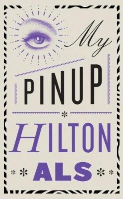 My Pinup by Hilton Als PAPERBACK 9780811234498