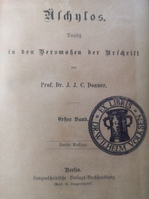 Äschylos. Deutsch in den Versmaßen der Urschrift von Prof. Dr. J. J. C. Donner. 