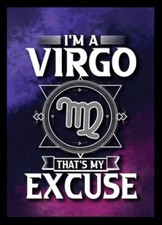 I'm A Virgo That's My Excuse Zodiac Sign Astronomy Constellation -MAGNET