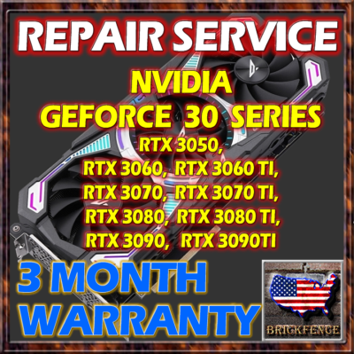NVIDIA GEFORCE 30 SERIES RTX 3070 3080 3090 Ti VIDEO GRAPHICS CARD GPU  REPAIR