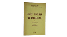 Maurice Le Gall "Cours Supérieur De Radiesthésie Tome 1" Éditions Du C.I.R 1977.