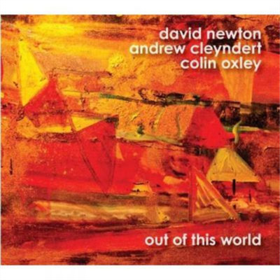 David Newton/Andrew Cleyndert/Colin Oxley Out of This World (CD) (UK IMPORT)