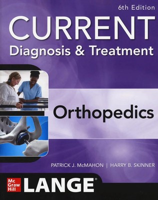Harry Skinner (u. a.) | CURRENT Diagnosis & Treatment Orthopedics, Sixth Edition