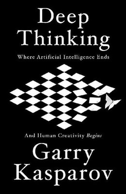 Deep Thinking Garry Kasparov