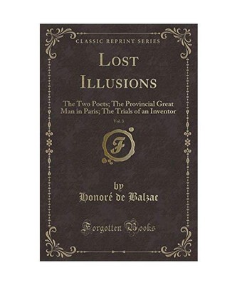 Lost Illusions, Vol. 3: The Two Poets; The Provincial Great Man in Paris; The Tr