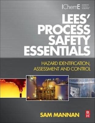 Lees' Process Safety Essentials Gefahrenidentifizierung, -bewertung und -kontrolle