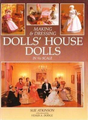 Making and Dressing Dolls' House Dolls in 1/12 Scale - Hardcover - GOOD