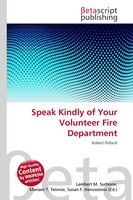 Lambert M. Surhone (U. A.) | Speak Kindly Of Your Volunteer Fire Department