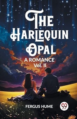 Fergus Hume - Harlequin OpalA Romance Vol. II Edition2023 - Paperbac - G245z