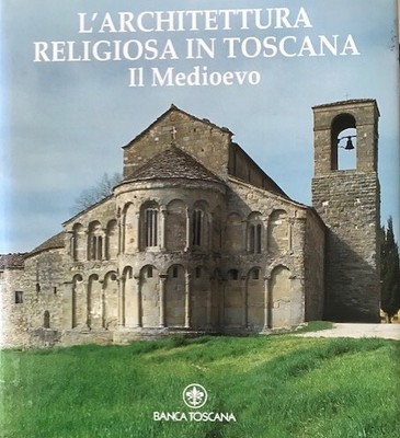 Religiöse Architektur in der Toskana. Das Mittelalter