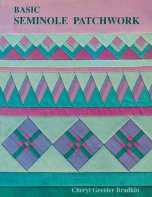 Bradkin - Basic Seminole Patchwork - Print on Demand Edition - New pap - X555z