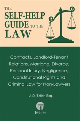 The Self-Help Guide to the Law: Contracts, Landlord-Tenant Relations, Marriag...