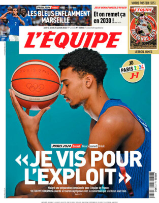 JOURNAL L'EQUIPE 25 07 2024 JO PARIS VICTOR WEMBANYAMA_Poster LEBRON JAMES ©TBC EUR 19,00 - FR