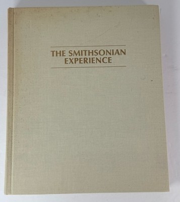 The Smithsonian Experience by The Smithsonian Institute 1977 HC VINTAGE