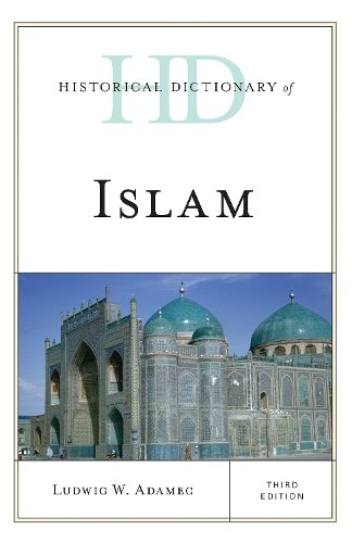 Historical Dictionary of Islam by Ludwig W. Adamec - 9781442277236