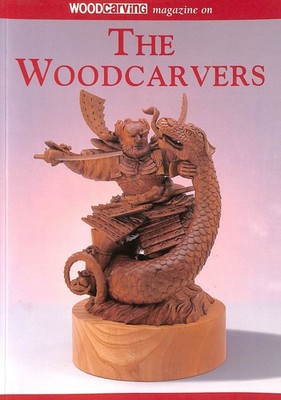 Woodcarving Magazine on the Woodcarvers by Woodcarving Illustrated; Neil Bell [E