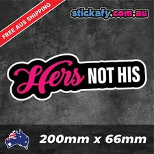 Hers not his Sticker Sticker Funny Laptop Car Window Bumper 4x4 Ute Decal