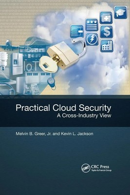 Practical Cloud Security A Cross-Industry View Melvin B. Greer Jr. (u. a.) Buch