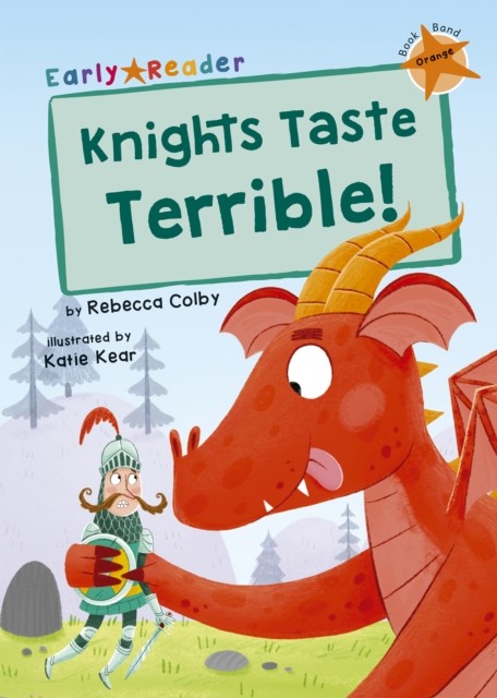 Knights Taste Terrible! (Orange Early Reader) by Rebecca Colby (Paperback Book)
