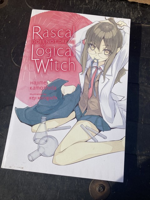 Rascal Does Not Dream of Logical Witch (light Novel) by Hajime